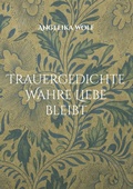 Cover: Trauergedichte Wahre Liebe bleibt - BoD - Books on Demand