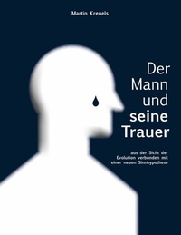 Bild: Der Mann und seine Trauer - BoD - Books on Demand
