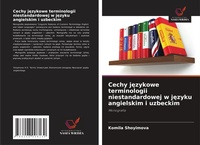 Abbildung von: Cechy jezykowe terminologii niestandardowej w jezyku angielskim i uzbeckim - Wydawnictwo Nasza Wiedza