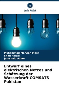 Abbildung von: Entwurf eines elektrischen Netzes und Schaetzung der Wasserkraft COMSATS Pakistan - Verlag Unser Wissen