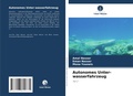 Cover: Autonomes Unter-wasserfahrzeug - Verlag Unser Wissen