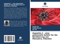 Cover: Hepatitis C - eine potenzielle Gefahr f&uuml;r die Bev&ouml;lkerung von Mansehra, Pakistan - Verlag Unser Wissen