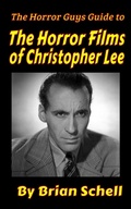 Cover: The Horror Guys Guide to the Horror Films of Christopher Lee (HorrorGuys.com Guides, #11) - Brian Schell