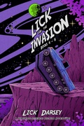 Cover: Lick and the Invasion: Books 4 - 6 (A Humorous Science Fiction Adventure) - Bright Aurora Media
