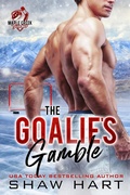 Cover: The Goalie's Gamble (Maple Creek: Thunder, #2) - Shaw Hart