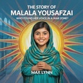 Cover: The Story of Malala Yousafzai: Who Found Her Voice in a War Zone? (People Worth Reading About For Kids, #5) - The Kiddies Hub