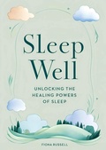 Cover: Sleep well Unlocking The Healing Powers of Sleep - Fiona Russell