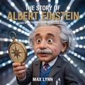 Cover: The Story of Albert Einstein: Who Was the Genius in a Lab Coat? (People Worth Reading About For Kids, #1) - The Kiddies Hub
