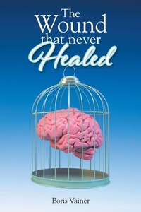 Bild: The Wound That Never Healed - Fulton Books, Inc.