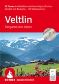 Cover: ROTHER Wanderf&uuml;hrer Veltlin - Bergamasker Alpen - Rother Bergverlag