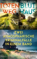 Cover: Totenweg & Bluthaus - Zwei atmosph&auml;rische Kriminalf&auml;lle in einem Band - L&uuml;bbe