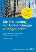 Abbildung von: Die Besteuerung von Umwandlungen - leicht gemacht - Edition Wissenschaft & Praxis