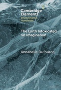 Cover: The Earth Intoxicated on Imagination - Cambridge University Press