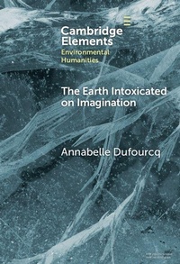 Enlarge image Cover: The Earth Intoxicated on Imagination - Cambridge University Press
