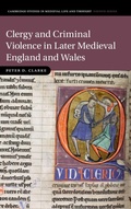 Cover: Clergy and Criminal Violence in Later Medieval England and Wales - Cambridge University Press