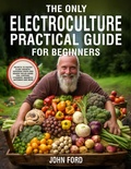 Cover: The Only Electroculture Practical Guide for Beginners - Lulu.com