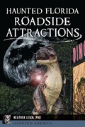 Abbildung von: Haunted Florida Roadside Attractions - The History Press