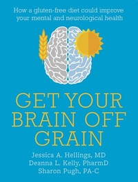 Abbildung von: Get Your Brain off Grain - Hammersmith Health Books