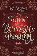 Cover: PJ Norris and the Town with the Butterfly Problem: A Cozy Fantasy Mystery Novel - Sun's Golden Ray Publishing, LLC