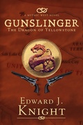 Cover: Gunslinger: The Dragon of Yellowstone (The Mythic West, #4) - Mythic Western Press