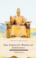 Cover: The Complete Works of Confucius - Zenith Golden Quill