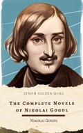 Cover: The Complete Novels of Nikolai Gogol - Zenith Golden Quill