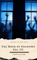 Cover: The Book of Shadows Vol III - Zenith Golden Quill