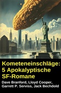 Cover: Kometeneinschl&auml;ge: 5 Apokalyptische SF-Romane - Uksak E-Books