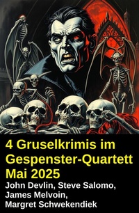 Abbildung von: 4 Gruselkrimis im Gespenster-Quartett Mai 2025 - Uksak E-Books