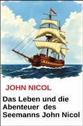 Cover: Das Leben und die Abenteuer des Seemanns John Nicol - Uksak E-Books
