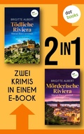 Cover: T&ouml;dliche Riviera & M&ouml;rderische Riviera - dotbooks