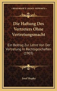 Abbildung von: Die Haftung Des Vertreters Ohne Vertretungsmacht - Kessinger Publishing