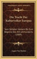 Cover: Die Tracht Der Kulturvolker Europas - Kessinger Publishing