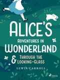 Cover: Alice's Adventures in Wonderland & Through the Looking-Glass - Saga Egmont