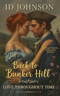 Cover: Back to Bunker Hill: A Time Travel Romance (Love Throughout Time, #3) - Rogue Wolf Publishing