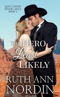 Cover: The Hero Least Likely (Love Under Desert Skies, #2) - Ruth Ann Nordin