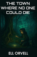 Cover: The Town Where No One Could Die (Dark Space, #10) - Ell Orvell Media