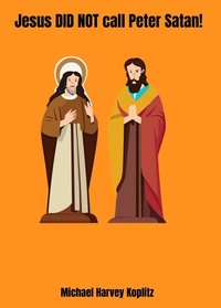 Abbildung von: Jesus did not call Peter Satan - Michael Koplitz