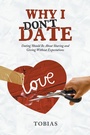 Cover: Why I Don't Date - Xlibris Us