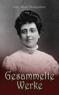 Cover: Lucy Maud Montgomery - Gesammelte Werke - e-artnow