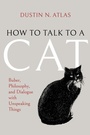 Cover: How to Talk to a Cat - Indiana University Press