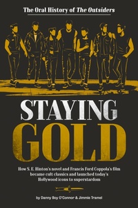 Abbildung von: Staying Gold: The Oral History of The Outsiders - Penguin Young Readers
