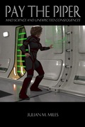 Cover: Pay the Piper - Mad Science and Unexpected Consequences (Visions of the Future - Themed Collections, #9) - Julian M. Miles