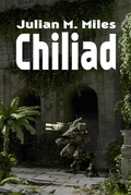Cover: Chiliad (Visions of the Future Anthologies, #12) - Julian M. Miles