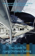 Cover: The Guide To Long Distance Sailing: Hard-Learned Lessons of a Race Director and Round the World Skipper - Justin Taylor