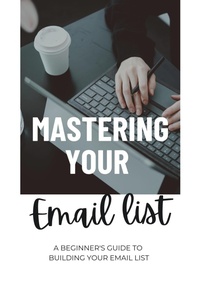 Abbildung von: Mastering Your Email List - Lulu.com