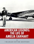 Cover: The Life of Amelia Earhart - Charles River Editors