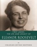 Cover: The Life and Legacy of Eleanor Roosevelt - Charles River Editors