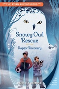 Cover: The Avian Adventurers #1: Snowy Owl Rescue - Charlesbridge