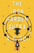 Cover: The Iron Garden Sutra - Erewhon Books